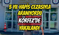5 yıl hapis cezasıyla aranıyordu, Körfez'de yakalandı