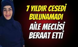 7 Yıldır Cesedi Bulunamadı, Aile Meclisi Beraat Etti: Ağır Cezada Oy Çokluğuyla Karar