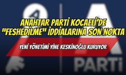 Anahtar Parti Kocaeli’de “Feshedilme” İddialarına Son Nokta: Yeni Yönetimi Yine Keskinoğlu Kuruyor