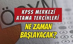 Takvim netleşti: KPSS merkezi atama tercihleri ne zaman başlayacak?