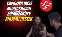 Çayırova Akse Muhtarından Minik Ecrin’e Anlamlı Destek