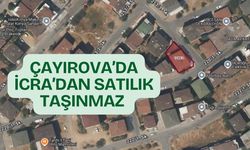 Çayırova'da 16,7 Milyonluk Taşınmaz İcradan Satılacak