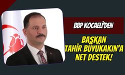 BBP Kocaeli’den Başkan Tahir Büyükakın’a Net Destek!