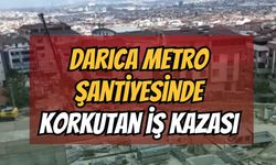 Darıca metro şantiyesinde korkutan iş kazası!