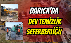 Darıca’da dev temizlik seferberliği!