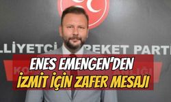 Enes Emengen’den İzmit İçin Zafer Mesajı