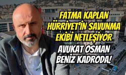 Fatma Kaplan Hürriyet’in Savunma Ekibi Netleşiyor: Avukat Osman Beniz Kadroda!