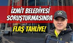 İzmit Belediyesi Soruşturmasında Flaş Tahliye!