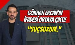 Gökhan Ercan’ın Mahkeme İfadesi Ortaya Çıktı!