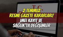 Resmî Gazete'de bugün: IMEI kayıt sistemi ve sağlık mevzuatında büyük değişim!