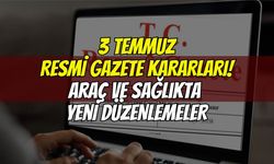 Resmi Gazete'de yeni dönem: Sağlıkta ve Araçlar İçin Yeni Kararlar
