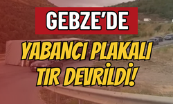 Gebze'de yabancı plakalı tır devrildi