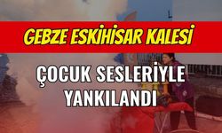 Gebze Eskihisar Kalesi Çocuk Sesleriyle Yankılandı