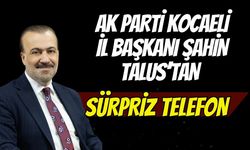 Tedavisi süren Ak Parti il başkanı Şahin Talus’tan sürpriz telefon