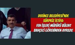 Derince Belediyesi’nde Sürpriz İstifa: Fen İşleri Müdürü Bülent Bahçeci Görevinden Ayrıldı!