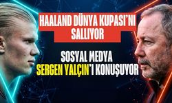 Haaland Dünya Kupası’nı Sallıyor, Sosyal Medya Sergen Yalçın’ı Konuşuyor: "İsterse 80 Gol Atsın!"