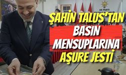 Şahin Talus’tan Basın Mensuplarına Aşure Jesti