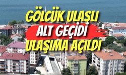 GÖLCÜK ULAŞLI ALT GEÇİDİ ULAŞIMA AÇILDI