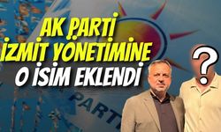 AK PARTİ İZMİT YÖNETİMİNE O İSİM EKLENDİ
