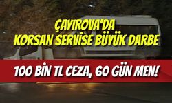 Çayırova’da Korsan Servise Büyük Darbe: 100 Bin TL Ceza, 60 Gün Men