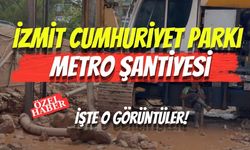 İzmit Cumhuriyet Parkı Metro Şantiyesi: İşte O Görüntüler