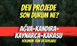 Dev Projede Son Durum Ne? Ağva-Kandıra-Kaynarca-Karasu Yolunun Tüm Detayları