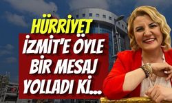 Hürriyet İzmit’e Öyle Bir Mesaj Yolladı Ki... Kulisler Hareketlendi