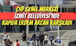 CHP Genel Merkezi İzmit Belediyesi’nde: Kapıda Erdem Arcan Karşıladı