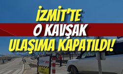 İzmit’te O Kavşak Ulaşıma Kapatıldı
