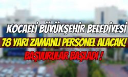 Kocaeli Büyükşehir Belediyesi 78 yarı zamanlı personel alacak! Başvurular başladı