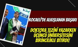Kocaeli'de alkışlanan başarı ! Doktora tezini yazarken üçüncü üniversitesini birincilikle bitirdi!