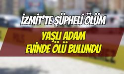 İzmit’te Şüpheli Ölüm: Günlerdir Haber Alınamayan Yaşlı Adam Evinde Ölü Bulundu
