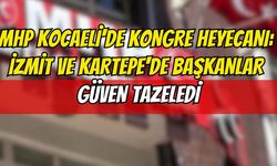 MHP Kocaeli'de Kongre Heyecanı: İzmit ve Kartepe'de Başkanlar Güven Tazeledi