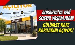 Alikahya’ya Yeni Sosyal Yaşam Alanı: Gülümse Kafe Kapılarını Açıyor!