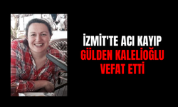İzmitli Gülden Kalelioğlu vefat etti