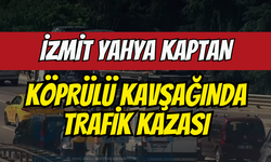 İzmit Yahya Kaptan Köprülü Kavşağı'nda Trafik Kazası