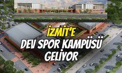 İzmit’e dev spor kampüsü geliyor