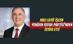 Hacı Latif İşcen Yeniden Refah Partisi’nden İstifa Etti: "Emek ve Fedakârlık Karşılık Bulmuyor"