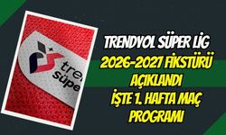 Trendyol Süper Lig 2026-2027 Sezonu Fikstürü Açıklandı! İşte 1. Hafta Maç Programı