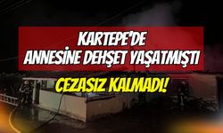 Kartepe’de anne evini yakan hayırsız evlada af çıkmadı: 15 yıl hapis cezası tescillendi!