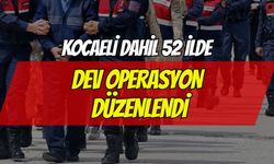 Kocaeli Dahil 52 İlde Dev Operasyon! 216 Gözaltı