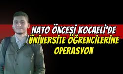 Ankara'daki NATO zirvesi öncesi dev operasyon: Kocaeli'de öğrencilere şafak baskını!