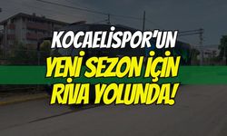 Kocaelispor yeni sezon için Riva yolunda! Kamp mesaisi resmen başladı