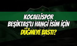Kocaelispor, Beşiktaşlı o isim için düğmeye bastı