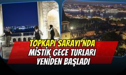 102 yıl sonra kapılarını geceye açmıştı: Topkapı Sarayı'nda mistik gece turları yeniden başladı!