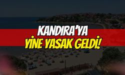 Kandıra'ya Yine Yasak Geldi! İşte Detaylar