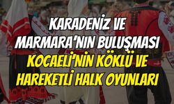 Karadeniz Ve Marmara’nın Buluşması: Kocaeli’nin Köklü Ve Hareketli Halk Oyunları