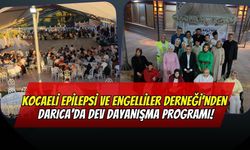 Kocaeli Epilepsi ve Engelliler Derneği’nden Darıca’da Dev Dayanışma Programı!