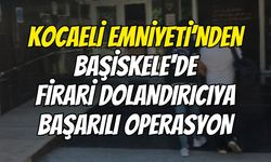 Kocaeli Emniyeti’nden Başiskele'de Firari Dolandırıcıya Başarılı Operasyon