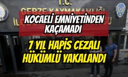 Kocaeli Emniyetinden Kaçamadı 7 Yıl Hapis Cezalı Hükümlü Yakalandı